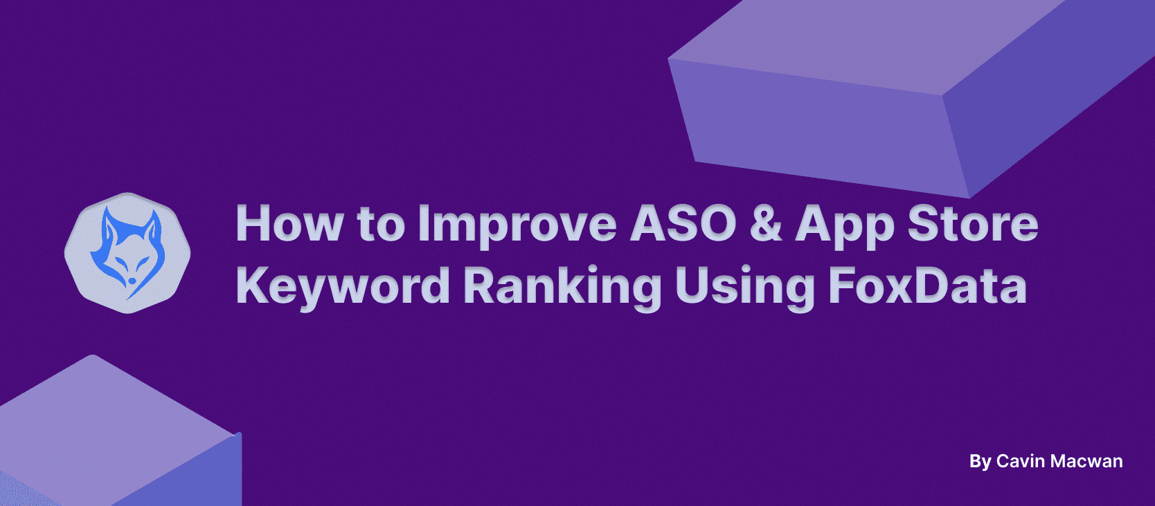 How to Improve ASO & App Store Keyword Ranking Using FoxData